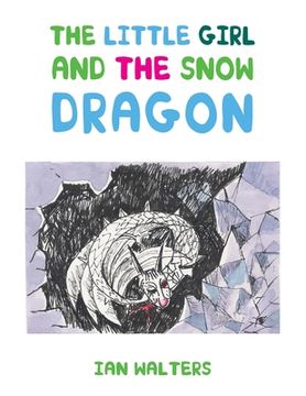 portada The Little Girl and the Snow Dragon (en Inglés)