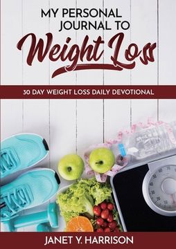 portada My Personal Journal to Weight Loss: 30 Day Weight Loss Daily Devotional (en Inglés)