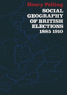 portada Social Geography of British Elections 1885-1910 (en Inglés)