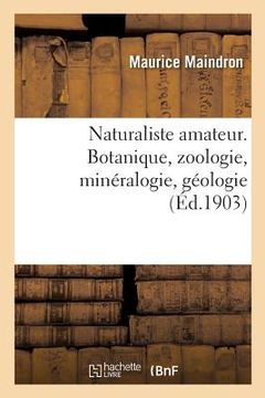 portada Naturaliste Amateur. Botanique, Zoologie, Minéralogie, Géologie (en Francés)