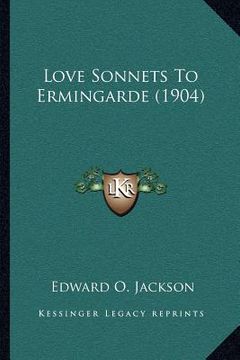 portada love sonnets to ermingarde (1904) (en Inglés)