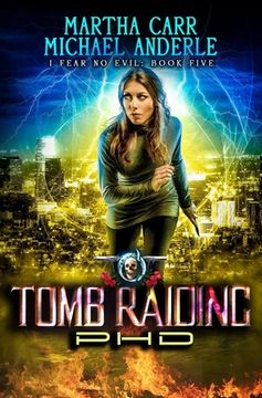 portada Tomb Raiding PHD: An Urban Fantasy Action Adventure (en Inglés)