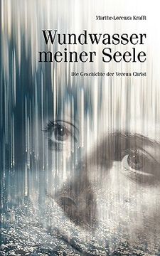 portada Wundwasser meiner Seele: Die Geschichte der Verena Christ (in German)