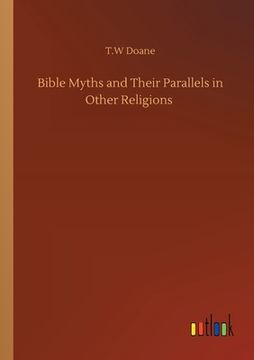 portada Bible Myths and Their Parallels in Other Religions (en Inglés)