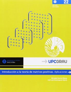 portada Introducción A La Teoría De Matrices Positivas. Aplicaciones (UPCGrau) (in Spanish)