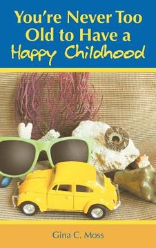 portada you're never too old to have a happy childhood (en Inglés)