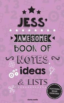 portada Jess' Awesome Book Of Notes, Lists & Ideas: Featuring brain exercises! (en Inglés)