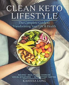 portada Clean Keto Lifestyle: The Complete Guide to Transforming Your Life and Health (en Inglés)