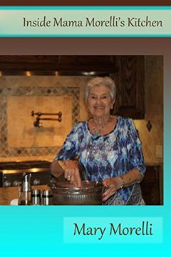 portada Inside Mama Morelli's Kitchen: Treasured family recipes and newly created