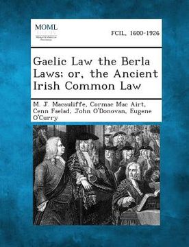 portada Gaelic Law the Berla Laws; Or, the Ancient Irish Common Law (in English)