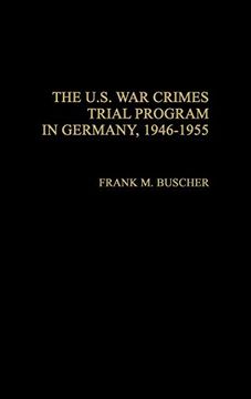 portada The U. S. War Crimes Trial Program in Germany, 1946-1955: (Contributions in Military Studies) (en Inglés)