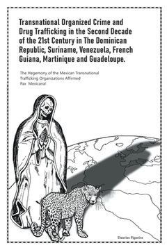 portada Transnational Organized Crime and Drug Trafficking in the Second Decade of the 21st Century in the Dominican Republic, Suriname, Venezuela, French Gui (en Inglés)