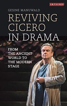 portada Reviving Cicero in Drama: From the Ancient World to the Modern Stage (Library of Classical Studies) (en Inglés)