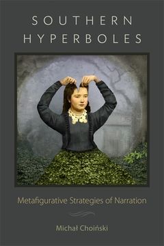 portada Southern Hyperboles: Metafigurative Strategies of Narration (Southern Literary Studies) (in English)