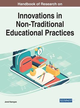 portada Handbook of Research on Innovations in Non-Traditional Educational Practices (en Inglés)