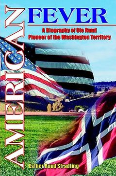 portada american fever: a biography of ole ruud pioneer of the washington territory (en Inglés)
