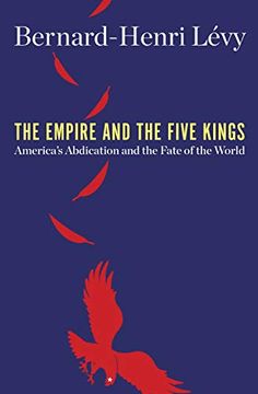 portada The Empire and the Five Kings: America's Abdication and the Fate of the World (in English)