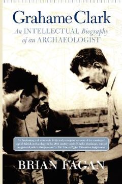 portada grahame clark: an intellectual biography of an archaeologist (en Inglés)