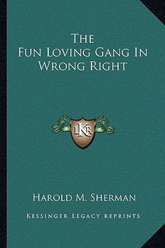 portada the fun loving gang in wrong right (in English)