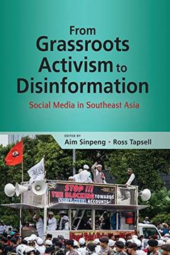 portada From Grassroots Activism to Disinformation: Social Media in Southeast Asia (en Inglés)