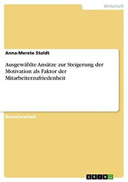 portada Ausgewahlte Ansatze Zur Steigerung Der Motivation ALS Faktor Der Mitarbeiterzufriedenheit (German Edition) (en Alemán)