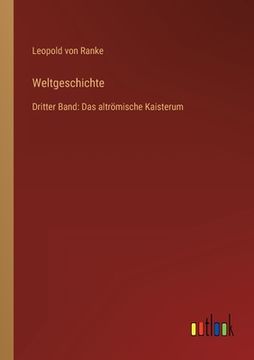 portada Weltgeschichte: Dritter Band: Das altrömische Kaisterum (en Alemán)
