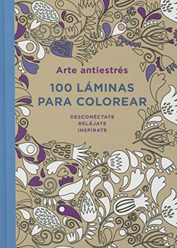 portada Arte Antiestres: 100 Laminas Para Colorear