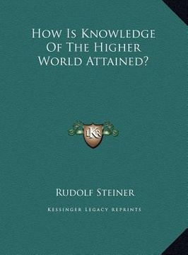 portada how is knowledge of the higher world attained? (en Inglés)