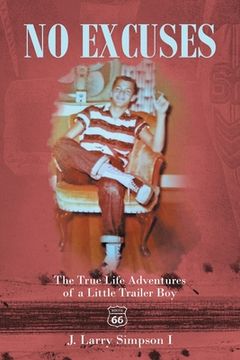 portada No Excuses: The True Life Adventures of a Little Trailer Boy (in English)