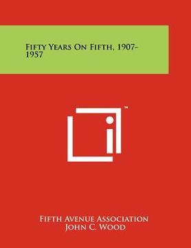 portada fifty years on fifth, 1907-1957 (en Inglés)