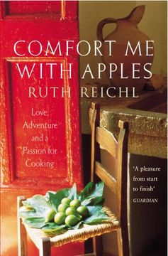 portada Comfort me With Apples: Love, Adventure and a Passion for Cooking: A Journey Through Life, Love and Truffles (en Inglés)