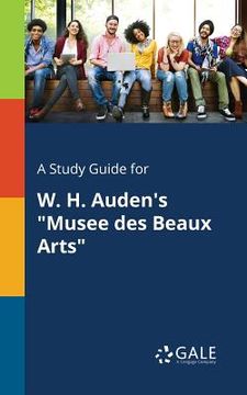 portada A Study Guide for W. H. Auden's "Musee Des Beaux Arts"