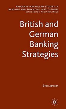 portada British and German Banking Strategies (Palgrave Macmillan Studies in Banking and Financial Institutions) (en Inglés)