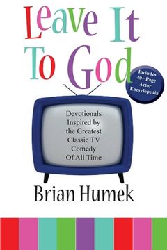 portada Leave it to God: Devotionals Inspired by the Greatest Classic TV Comedy of All Time (en Inglés)