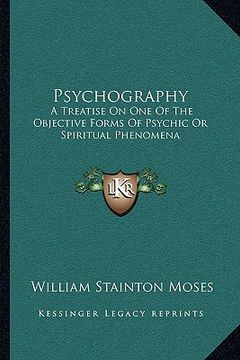 portada psychography: a treatise on one of the objective forms of psychic or spiritual phenomena