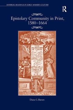 portada epistolary community in print, 1580-1664. diana g. barnes
