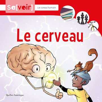 portada Le Cerveau (Savoir - Corps Humain, 1) (French Edition) [French Language] Hardcover (en Francés)