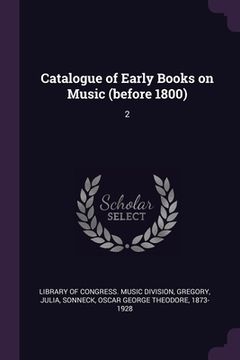 portada Catalogue of Early Books on Music (before 1800): 2 (en Inglés)