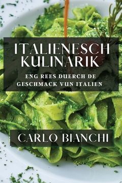 portada Italienesch Kulinarik: Eng Rees duerch de Geschmack vun Italien (en Luxemburgués)