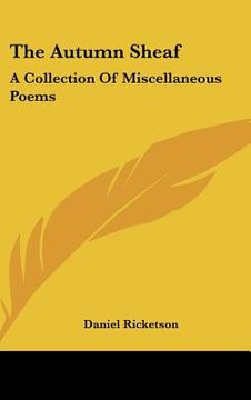 portada the autumn sheaf: a collection of miscellaneous poems (en Inglés)