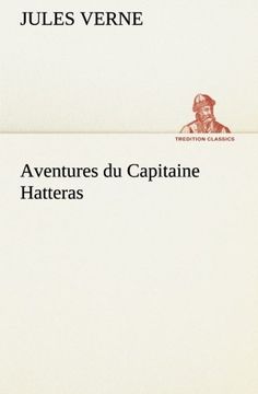 portada Aventures du Capitaine Hatteras (TREDITION CLASSICS) (French Edition)