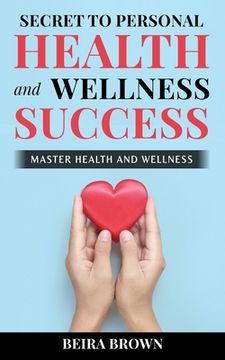 portada Secret To Personal Health And Wellness Success