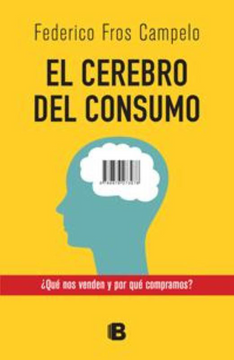 portada El cerebro del consumo (in Spanish)