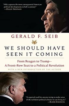 portada We Should Have Seen It Coming: From Reagan to Trump--A Front-Row Seat to a Political Revolution
