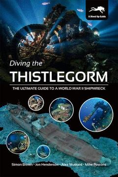 portada Diving the Thistlegorm: The Ultimate Guide to a World war ii Shipwreck (en Inglés)
