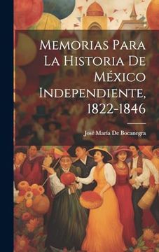 portada Memorias Para la Historia de México Independiente, 1822-1846