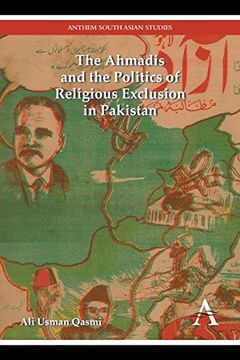 portada The Ahmadis and the Politics of Religious Exclusion in Pakistan (Anthem Modern South Asian History) (in English)