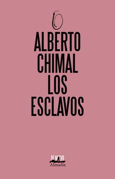 portada Los Esclavos [Paperback] Chimal, Alberto