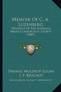 portada memoir of c. a. luzenberg: president of the louisiana medico-chirurgical society (1849)