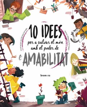 portada 10 Idees per a Salvar el món amb el Poder de L'Amabilitat: 103 (Descobrint el Món) (en Valenciano)